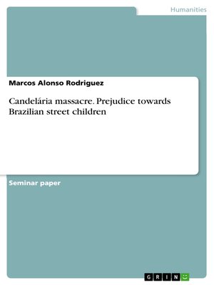cover image of Candelária massacre. Prejudice towards Brazilian street children